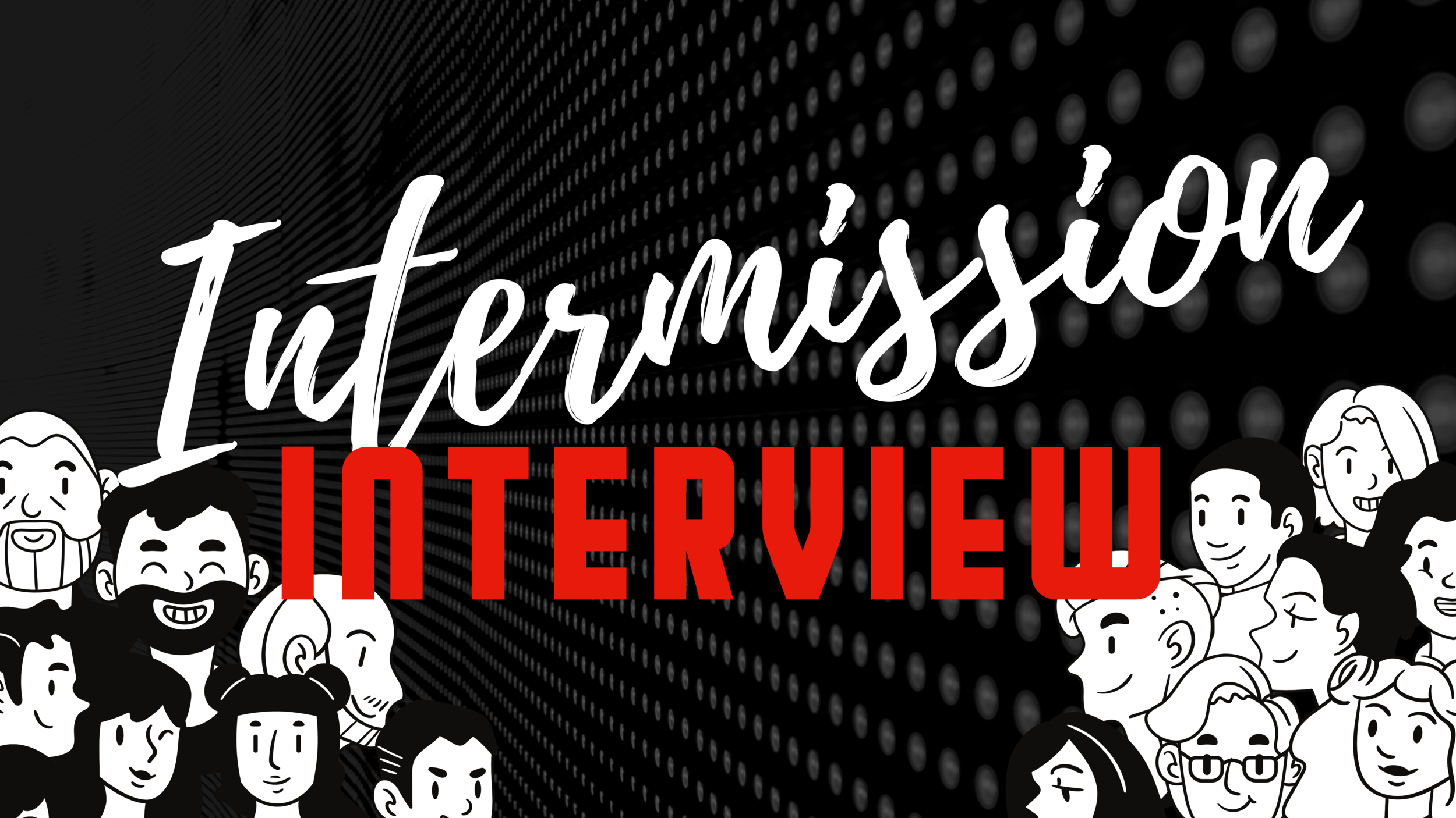 Copy of Intermission (1).png